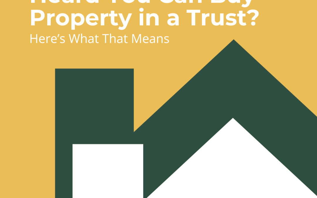 buying property in a Trust explained through ownership planning